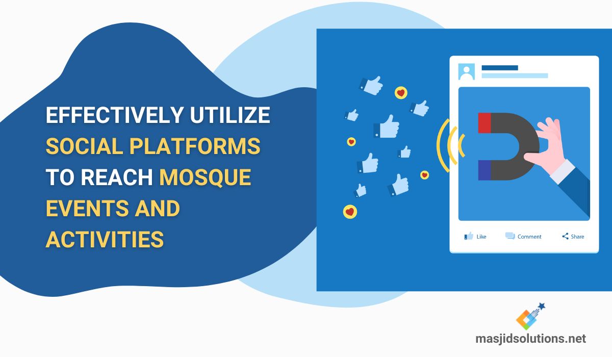 Effectively Utilize Social Platforms to Reach Mosque Activities
